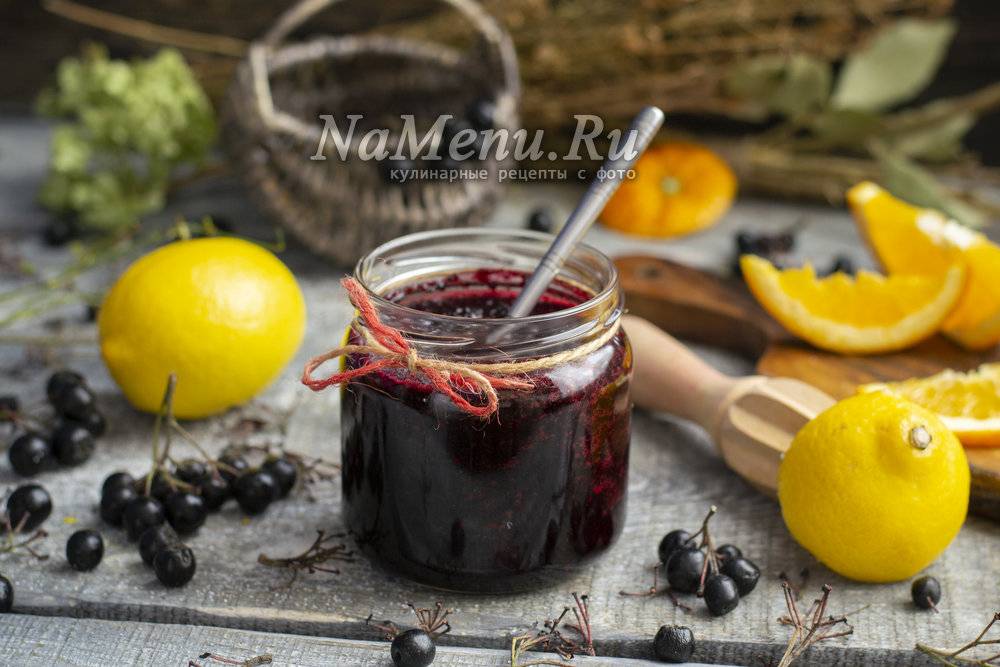 Варенье из черноплодной рябины на зиму: 4 рецепта приготовления (+отзывы)